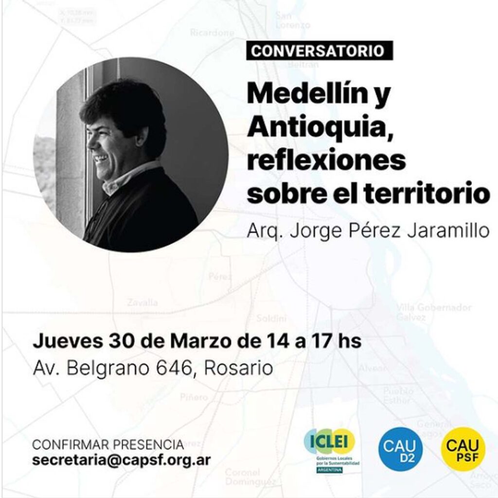 “Medellín y Antioquia, reflexiones sobre el territorio” Arq. Jorge Pérez Jaramillo