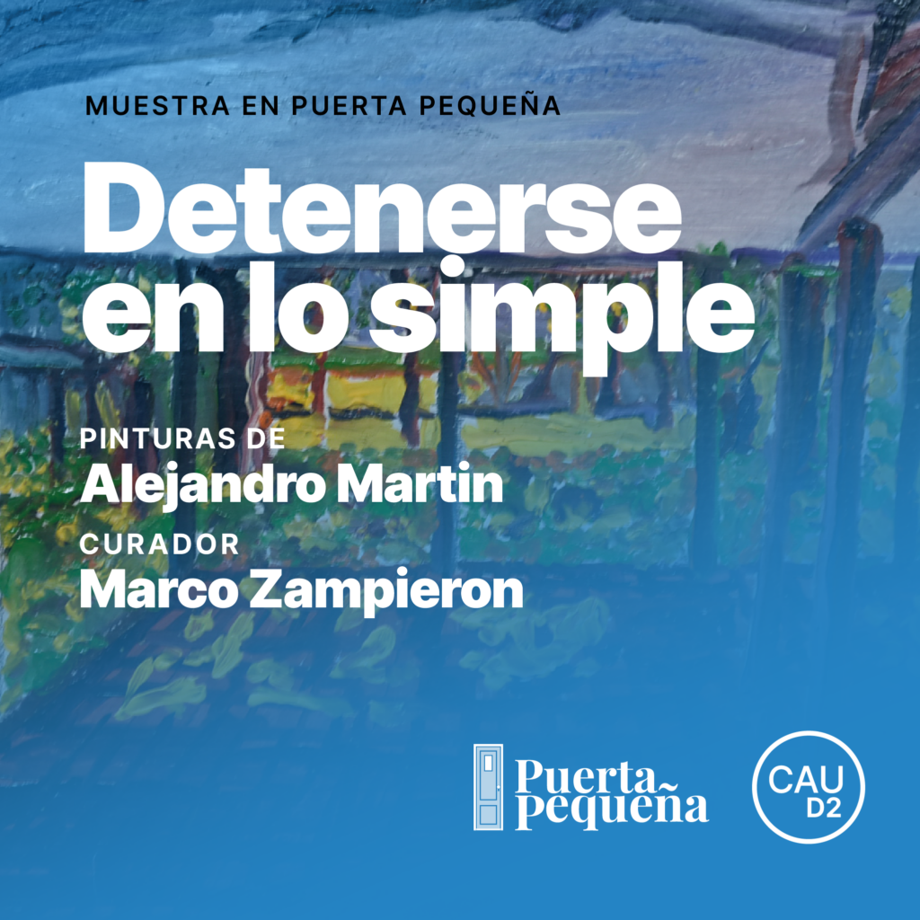 Muestra “Detenerse en lo simple” en Puerta Pequeña