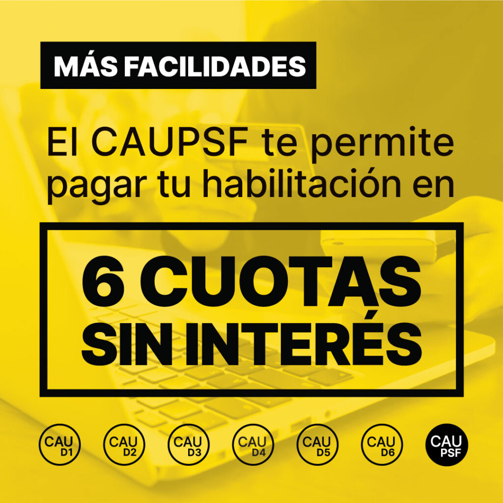 Más facilidades: el CAUPSF te permite pagar tu habilitación en 6 cuotas sin interés