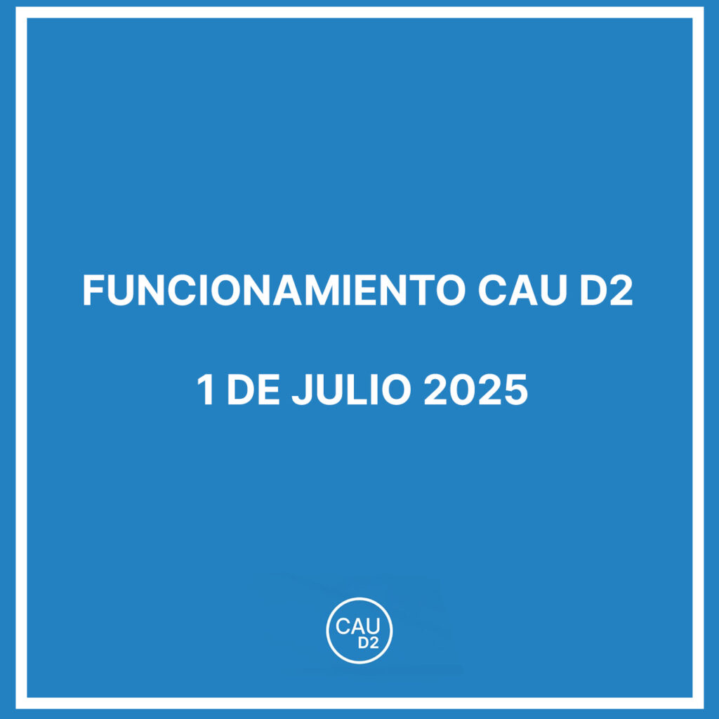 Funcionamiento CAU D2 – 1 de julio