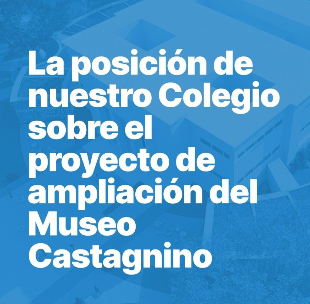 La posición de nuestro Colegio sobre el proyecto de ampliación del Museo Castagnino