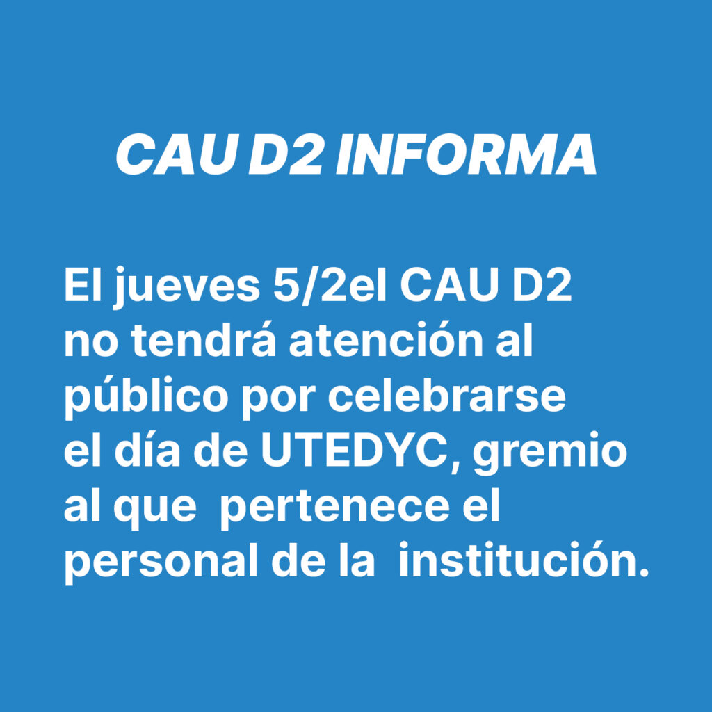Jueves 5/2 el CAU D2 sin atención al público por el día UTEDYC