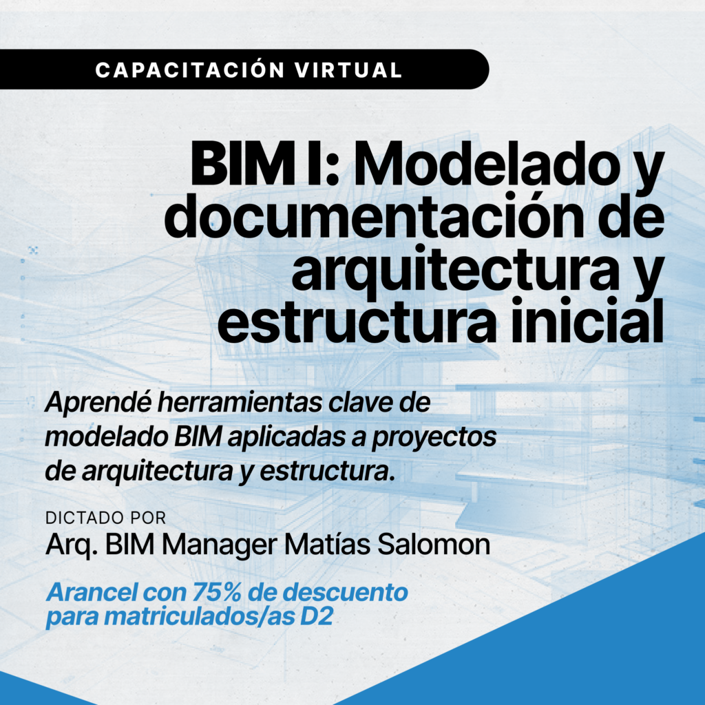BIM I – “Modelado con metodología BIM para tus proyectos con Revit Autodesk ”